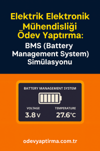 Elektrik Elektronik Mühendisliği Ödev Yaptırma: BMS (Battery Management System) Simülasyonu