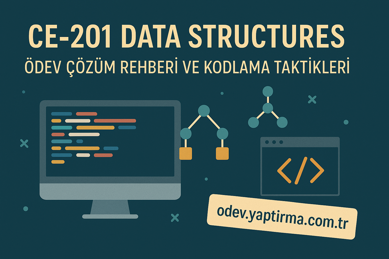 Read more about the article CE-201 Data Structures: Ödev Çözüm Rehberi ve Kodlama Taktikleri