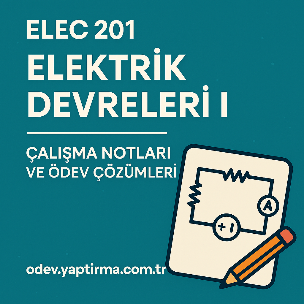 Read more about the article ELEC 201 Elektrik Devreleri I: Çalışma Notları ve Ödev Çözümleri Rehberi