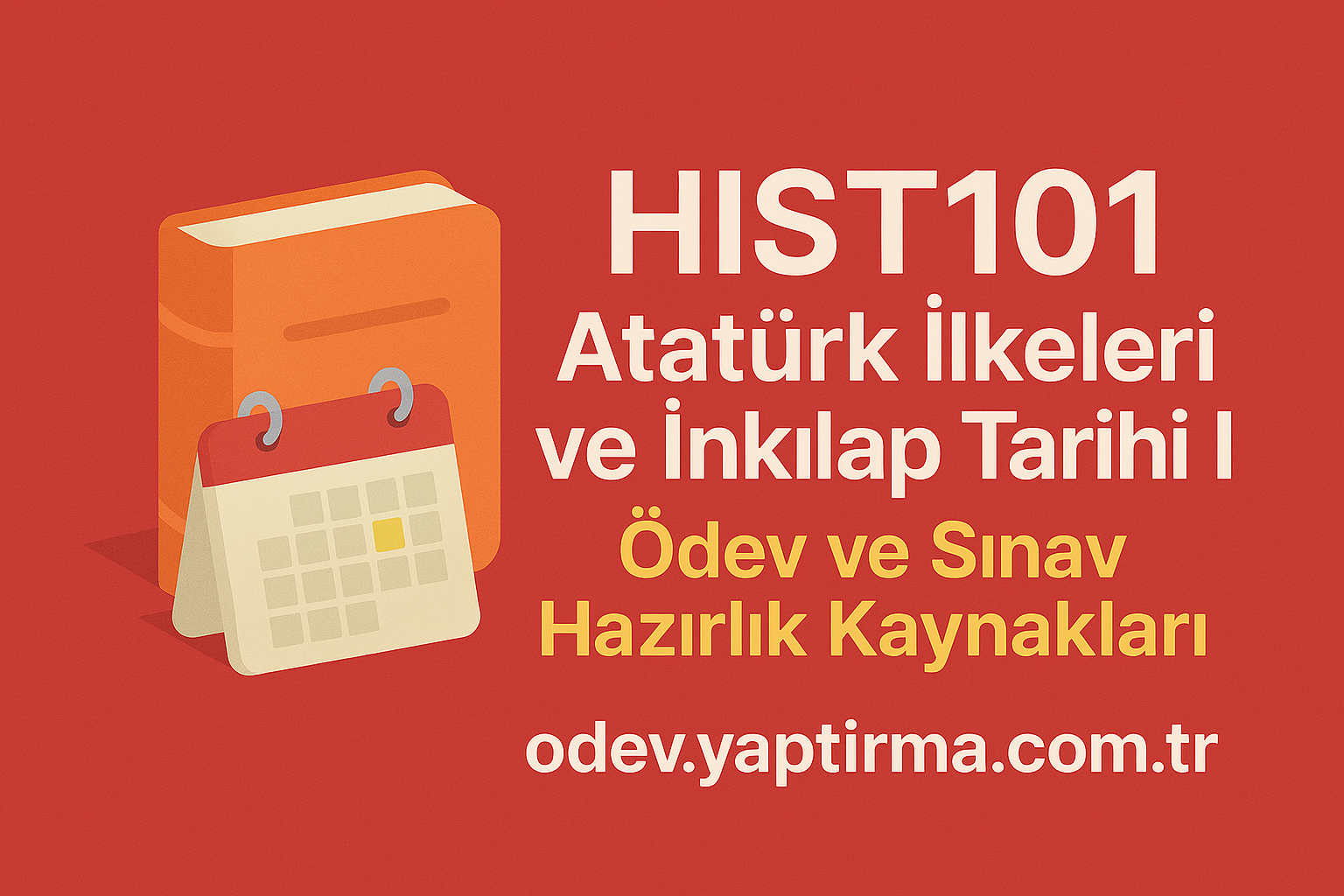 Read more about the article HIST101 Atatürk İlkeleri ve İnkılap Tarihi I: Ödev ve Sınav Hazırlık Kaynakları
