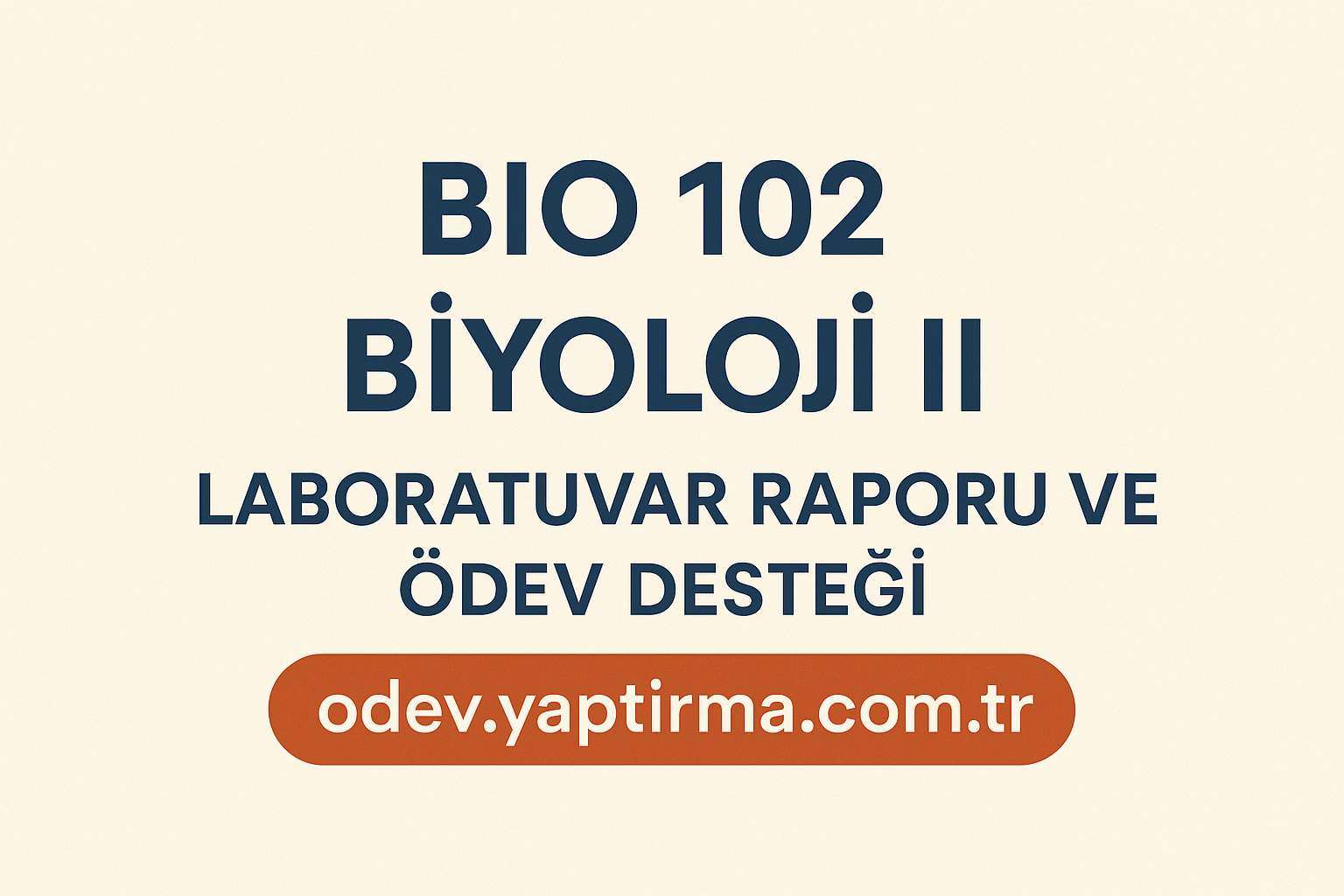 Read more about the article BIO 102 Biyoloji II: Laboratuvar Raporu ve Ödev Desteği