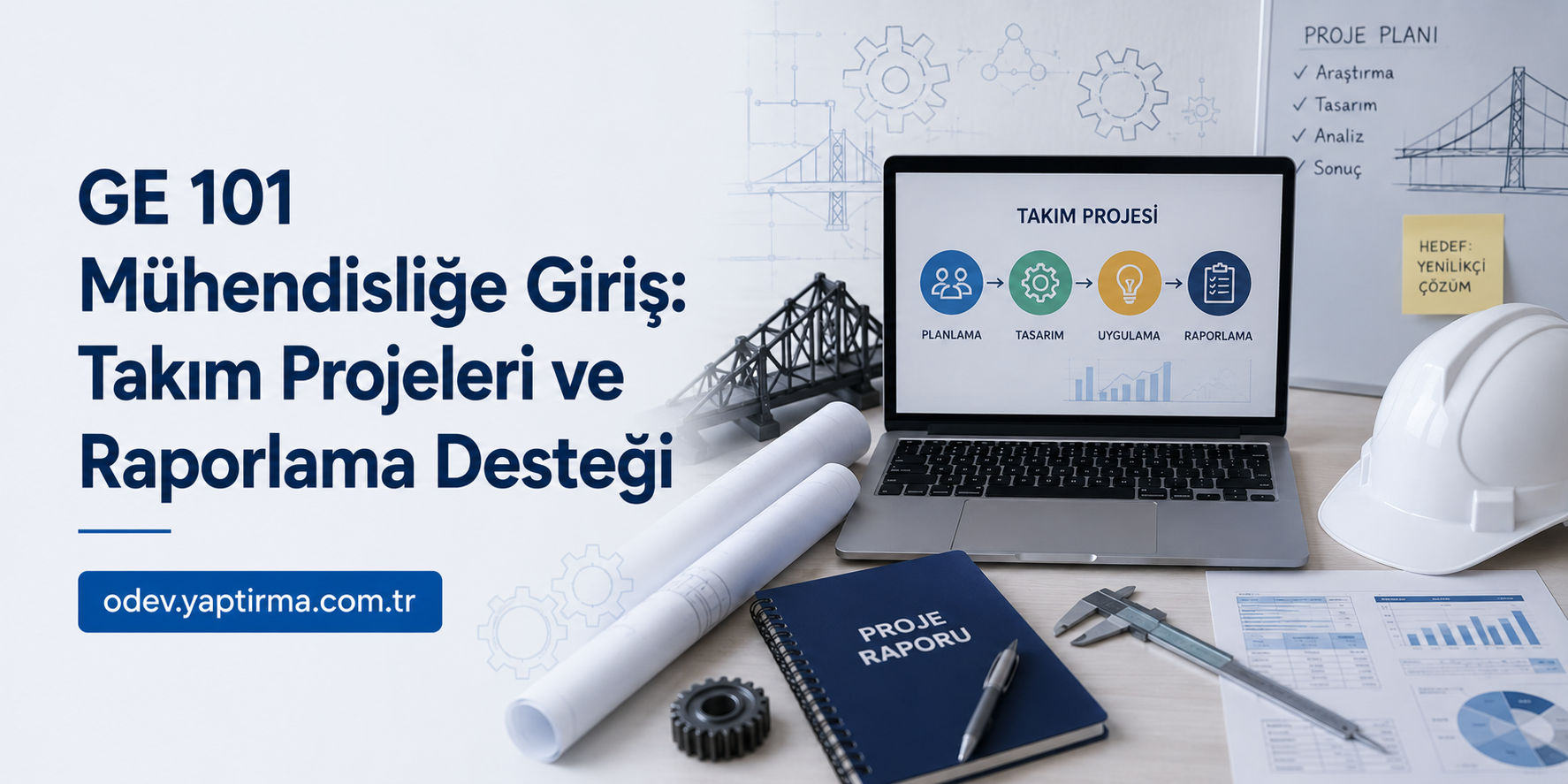 Read more about the article GE 101 Mühendisliğe Giriş: Takım Projeleri ve Raporlama Desteği